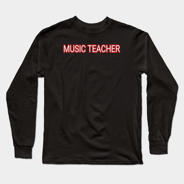 Music Teacher Long Sleeve T-Shirt by Ranumee